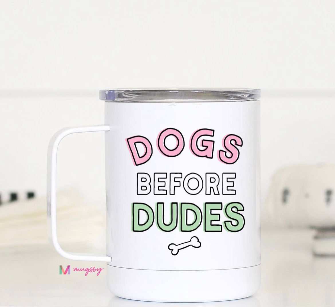 Dogs Before Dudes Travel Cup